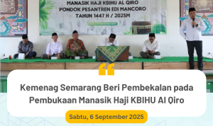 Kemenag Kab Semarang Beri Pembekalan Pada Pembukaan Manasik Haji KBIHU Al Qiro